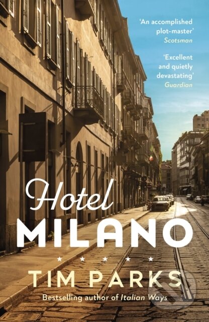 Kniha: Hotel Milano (Tim Parks). Vintage, 2024 Kniha: Hotel Milano (Tim Parks). Vintage, 2024