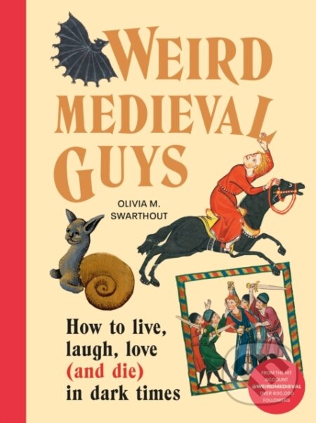 Kniha: Weird Medieval Guys (Olivia Swarthout). Square Peg, 2023 Kniha: Weird Medieval Guys (Olivia Swarthout). Square Peg, 2023