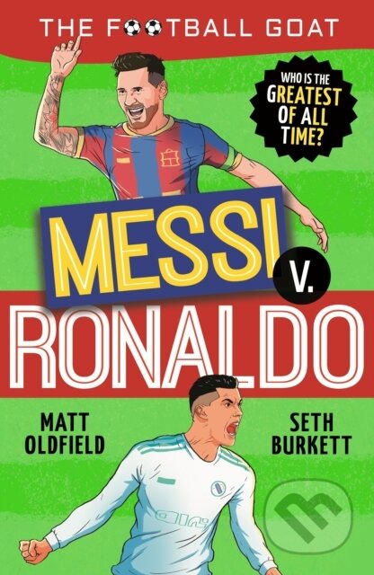 Kniha: Messi v. Ronaldo (Matt Oldfield a Seth Burkett). Walker books, 2024 Kniha: Messi v. Ronaldo (Matt Oldfield a Seth Burkett). Walker books, 2024