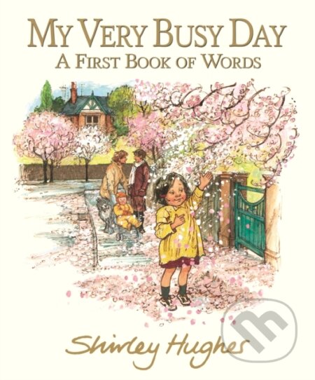 Kniha: My Very Busy Day (Shirley Hughes). Walker books, 2024 Kniha: My Very Busy Day (Shirley Hughes). Walker books, 2024