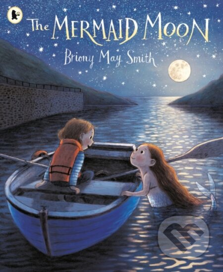 Kniha: The Mermaid Moon (Briony May Smith). Walker books, 2024 Kniha: The Mermaid Moon (Briony May Smith). Walker books, 2024