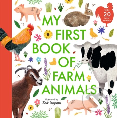 Kniha: My First Book of Farm Animals (Zoe Ingram). Walker books, 2024 Kniha: My First Book of Farm Animals (Zoe Ingram). Walker books, 2024