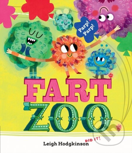 Kniha: Fart Zoo (Leigh Hodgkinson). Walker books, 2024 Kniha: Fart Zoo (Leigh Hodgkinson). Walker books, 2024