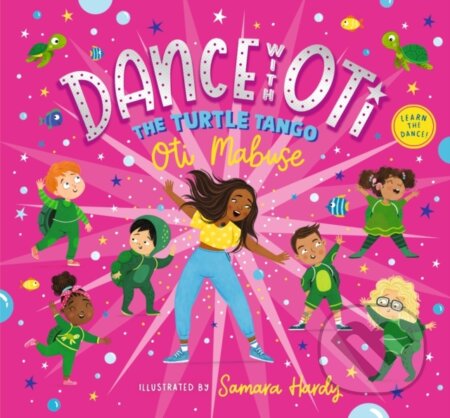 Kniha: Dance with Oti: The Turtle Tango (Oti Mabuse). Walker books, 2024 Kniha: Dance with Oti: The Turtle Tango (Oti Mabuse). Walker books, 2024