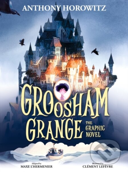 Kniha: Groosham Grange Graphic Novel (Anthony Horowitz). Walker books, 2024 Kniha: Groosham Grange Graphic Novel (Anthony Horowitz). Walker books, 2024