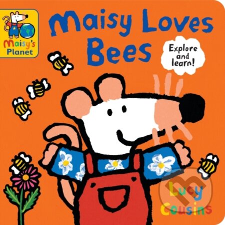 Kniha: Maisy Loves Bees: A Maisy's Planet Book (Lucy Cousins). Walker books, 2024 Kniha: Maisy Loves Bees: A Maisy's Planet Book (Lucy Cousins). Walker books, 2024