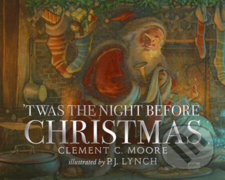 Kniha: 'Twas the Night Before Christmas (Clement C. Moore). Walker books, 2023 Kniha: 'Twas the Night Before Christmas (Clement C. Moore). Walker books, 2023