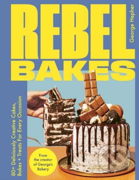Kniha: Rebel Bakes (George Hepher). Greenfinch, 2024 Kniha: Rebel Bakes (George Hepher). Greenfinch, 2024