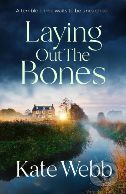 Kniha: Laying Out the Bones (Kate Webb). Quercus, 2024 Kniha: Laying Out the Bones (Kate Webb). Quercus, 2024