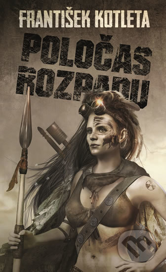 Kniha: Poločas rozpadu (František Kotleta). Epocha, 2017 Kniha: Poločas rozpadu (František Kotleta). Epocha, 2017