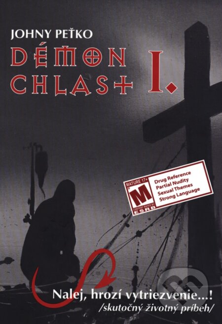 Kniha: Démon chlast I. (Johny Peťko). Ján Peťko, 2017 Kniha: Démon chlast I. (Johny Peťko). Ján Peťko, 2017