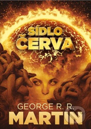 Kniha: Sídlo červa (George R.R. Martin). Argo, 2017 Kniha: Sídlo červa (George R.R. Martin). Argo, 2017
