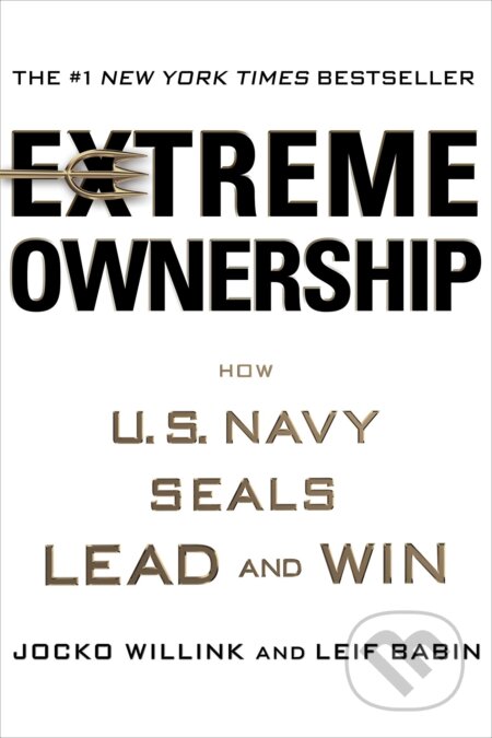 Kniha: Extreme Ownership (Jocko Willink a Leif Babin). St. Martin´s Press, 2015 Kniha: Extreme Ownership (Jocko Willink a Leif Babin). St. Martin´s Press, 2015