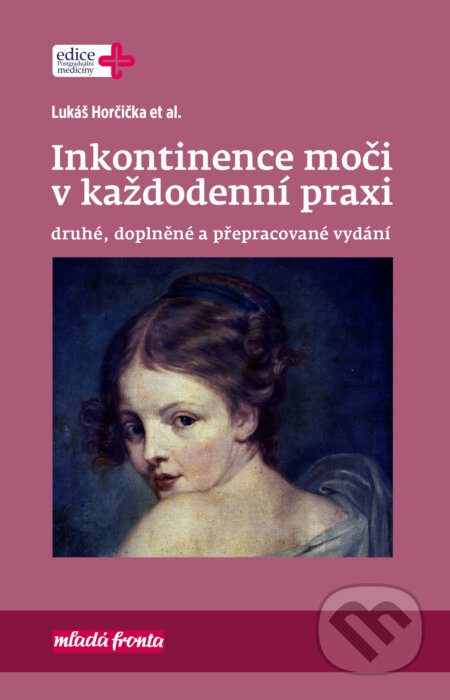 Kniha: Inkontinence moči v každodenní praxi (Lukáš Horčička). Mladá fronta, 2017 Kniha: Inkontinence moči v každodenní praxi (Lukáš Horčička). Mladá fronta, 2017