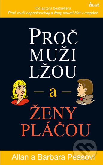 Kniha: Proč muži lžou a ženy pláčou (Allan Pease a Barbara Pease). Pragma, 2017 Kniha: Proč muži lžou a ženy pláčou (Allan Pease a Barbara Pease). Pragma, 2017
