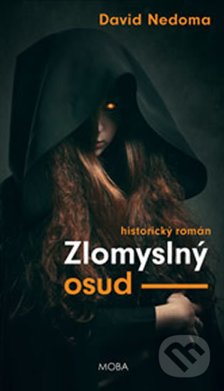 Kniha: Zlomyslný osud (David Nedoma). Moba, 2017 Kniha: Zlomyslný osud (David Nedoma). Moba, 2017
