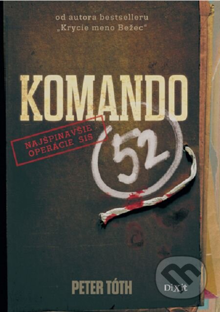 E-kniha: Komando 52 (Peter Tóth). Dixit, 2014 E-kniha: Komando 52 (Peter Tóth). Dixit, 2014