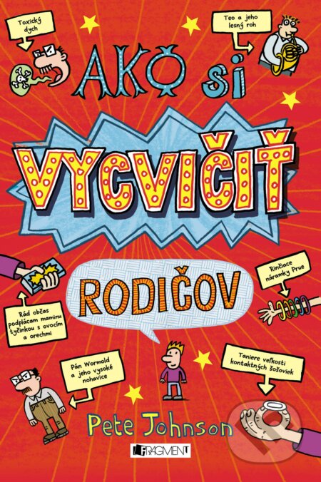 Kniha: Ako si vycvičiť rodičov (Pete Johnson). Fragment, 2017 Kniha: Ako si vycvičiť rodičov (Pete Johnson). Fragment, 2017