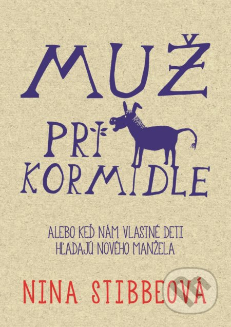 Kniha: Muž pri kormidle (Nina Stibbe). XYZ, 2017 Kniha: Muž pri kormidle (Nina Stibbe). XYZ, 2017