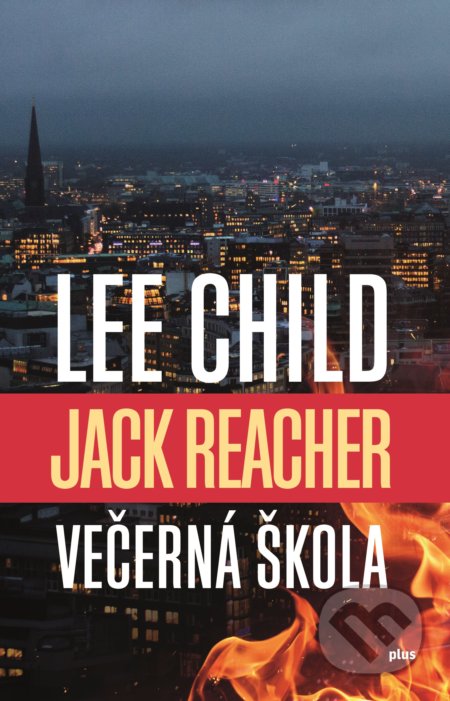 Kniha: Večerná škola (Lee Child). Plus, 2017 Kniha: Večerná škola (Lee Child). Plus, 2017
