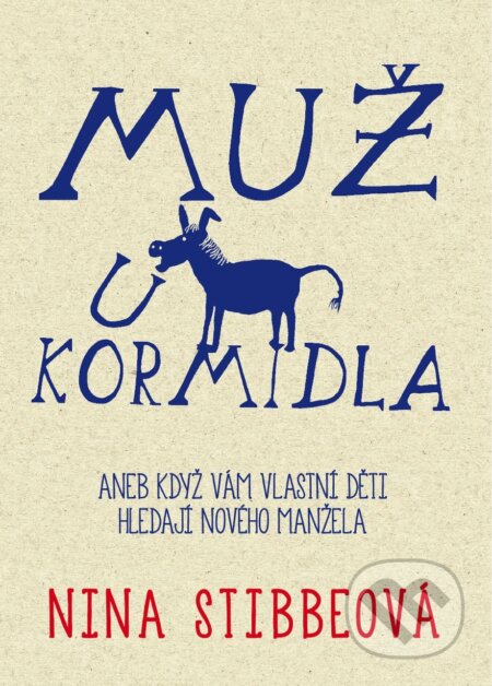 Kniha: Muž u kormidla (Nina Stibbe). XYZ, 2017 Kniha: Muž u kormidla (Nina Stibbe). XYZ, 2017