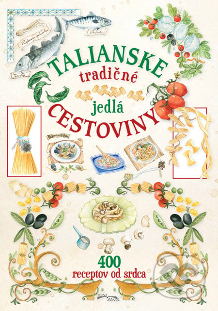 Talianske tradičné jedlá  - cestoviny, Foni book, 2017