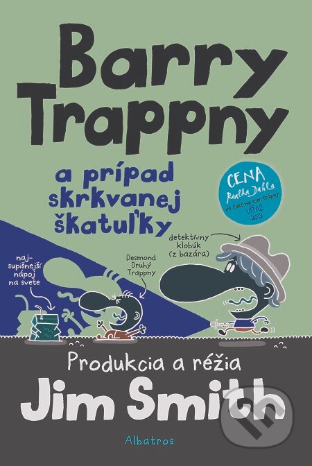 E-kniha: Barry Trappny a prípad skrkvanej škatuľky (Jim Smith). Albatros SK, 2017 E-kniha: Barry Trappny a prípad skrkvanej škatuľky (Jim Smith). Albatros SK, 2017