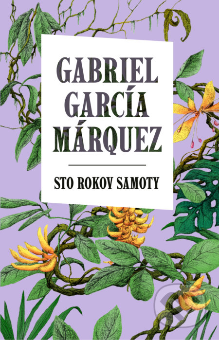 Kniha: Sto rokov samoty (Gabriel García Márquez), 2017 Kniha: Sto rokov samoty (Gabriel García Márquez), 2017