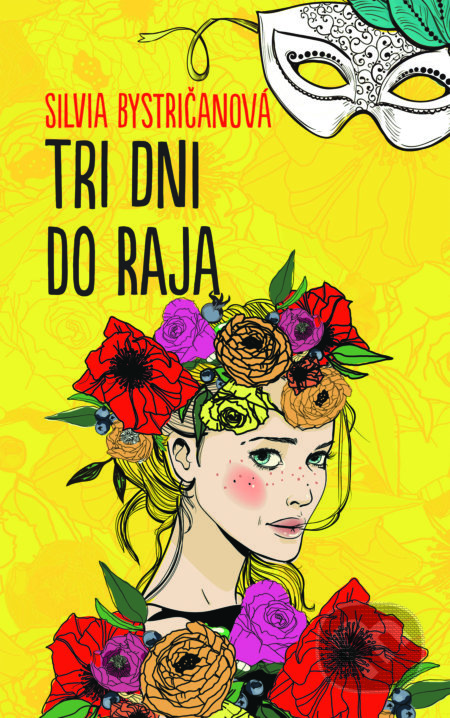 Kniha: Tri dni do raja (Silvia Bystričanová). Slovart, 2017 Kniha: Tri dni do raja (Silvia Bystričanová). Slovart, 2017
