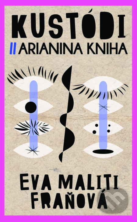 Kniha: Kustódi / Arianina kniha (Eva Maliti Fraňová). Slovart, 2017 Kniha: Kustódi / Arianina kniha (Eva Maliti Fraňová). Slovart, 2017