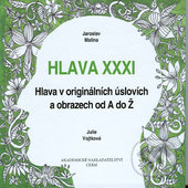 Kniha: Hlava XXXI (Jaroslav Malina). Akademické nakladatelství CERM, 2017 Kniha: Hlava XXXI (Jaroslav Malina). Akademické nakladatelství CERM, 2017