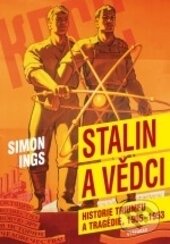 Kniha: Stalin a vědci (Simon Ings). Vyšehrad, 2020 Kniha: Stalin a vědci (Simon Ings). Vyšehrad, 2020