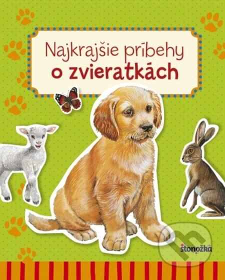 Kniha: Najkrajšie príbehy o zvieratkách (Erika Scheuering). Stonožka, 2017 Kniha: Najkrajšie príbehy o zvieratkách (Erika Scheuering). Stonožka, 2017