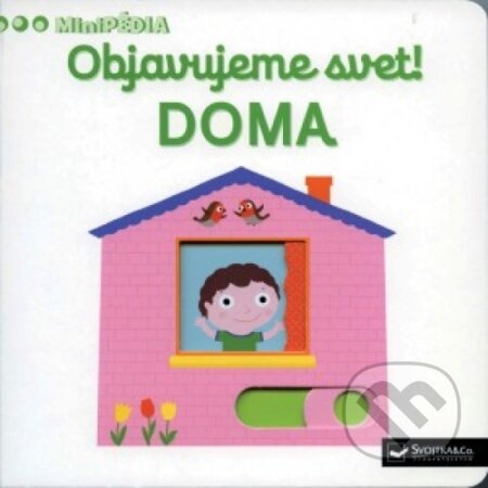 Kniha: Doma: Objavujeme svet (Svojtka&Co.). Svojtka&Co., 2017 Kniha: Doma: Objavujeme svet (Svojtka&Co.). Svojtka&Co., 2017