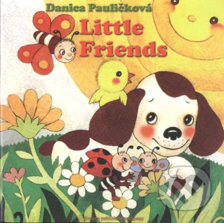 Little Friends - Danica Pauličková, Seneca Publishing Company, 2015