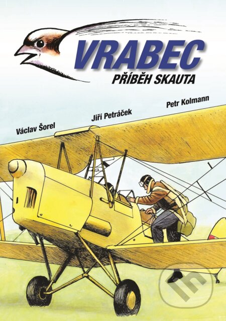 Kniha: Vrabec (Jiří Petráček, Petr Kolmann a Václav Šorel). XYZ, 2017 Kniha: Vrabec (Jiří Petráček, Petr Kolmann a Václav Šorel). XYZ, 2017