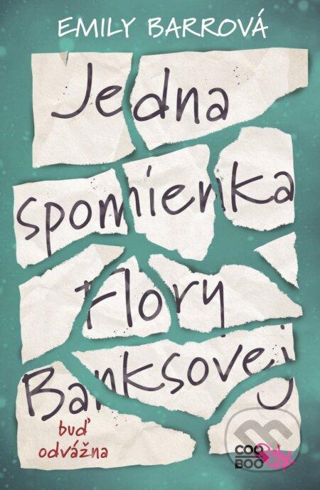 Kniha: Jedna spomienka Flory Banksovej (Emily Barr). CooBoo SK, 2017 Kniha: Jedna spomienka Flory Banksovej (Emily Barr). CooBoo SK, 2017