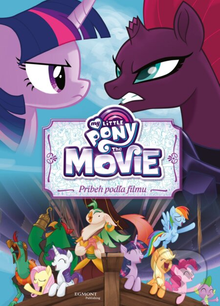 Kniha: My Little Pony: Príbeh podľa filmu (Egmont SK). Egmont SK, 2017 Kniha: My Little Pony: Príbeh podľa filmu (Egmont SK). Egmont SK, 2017