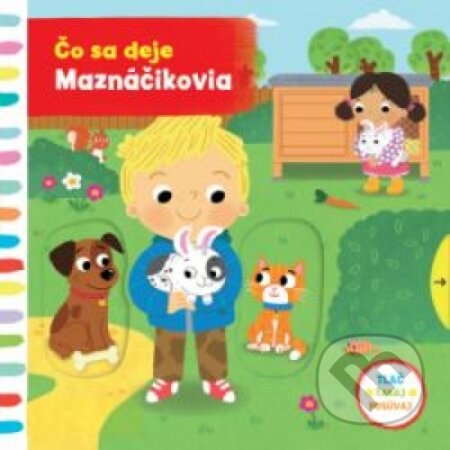 Kniha: Čo sa deje: Maznáčikovia (Svojtka&Co.). Svojtka&Co., 2017 Kniha: Čo sa deje: Maznáčikovia (Svojtka&Co.). Svojtka&Co., 2017