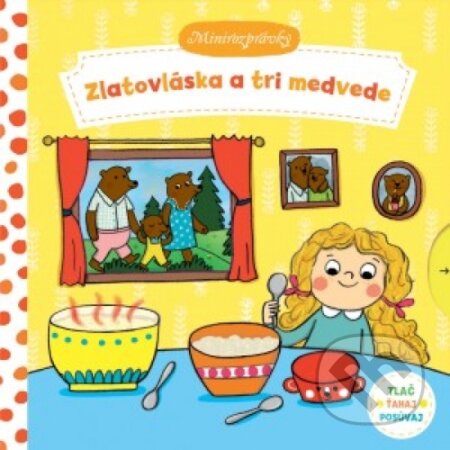 Kniha: Minirozprávky: Zlatovláska a tri medvede (Svojtka&Co.). Svojtka&Co., 2017 Kniha: Minirozprávky: Zlatovláska a tri medvede (Svojtka&Co.). Svojtka&Co., 2017