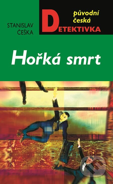 E-kniha: Hořká smrt (Stanislav Češka). Moba, 2011 E-kniha: Hořká smrt (Stanislav Češka). Moba, 2011