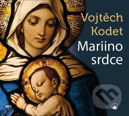 Mariino srdce - Vojtěch Kodet, Karmelitánské nakladatelství, 2017
