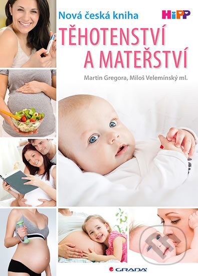 Těhotenství a mateřství - Miloš Velemínský, Martin Gregora, Grada, 2017