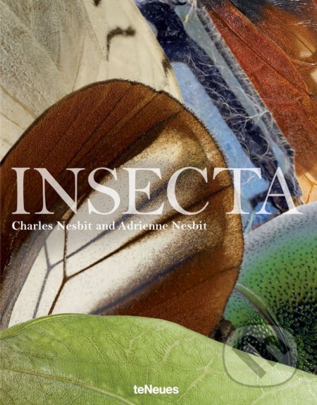 Kniha: Insecta (Charles & Adrienne Nesbit). Te Neues, 2017 Kniha: Insecta (Charles & Adrienne Nesbit). Te Neues, 2017