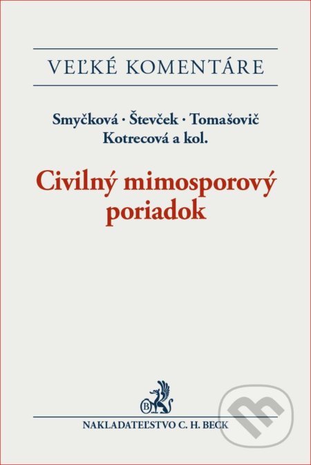 Kniha: Civilný mimosporový poriadok (Autorský kolektív). C. H. Beck SK, 2017 Kniha: Civilný mimosporový poriadok (Autorský kolektív). C. H. Beck SK, 2017