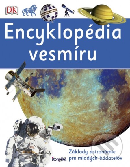 Kniha: Encyklopédia vesmíru - Základy astronómie pre mladých bádateľov (Autorský kolektív). Stonožka, 2017 Kniha: Encyklopédia vesmíru - Základy astronómie pre mladých bádateľov (Autorský kolektív). Stonožka, 2017