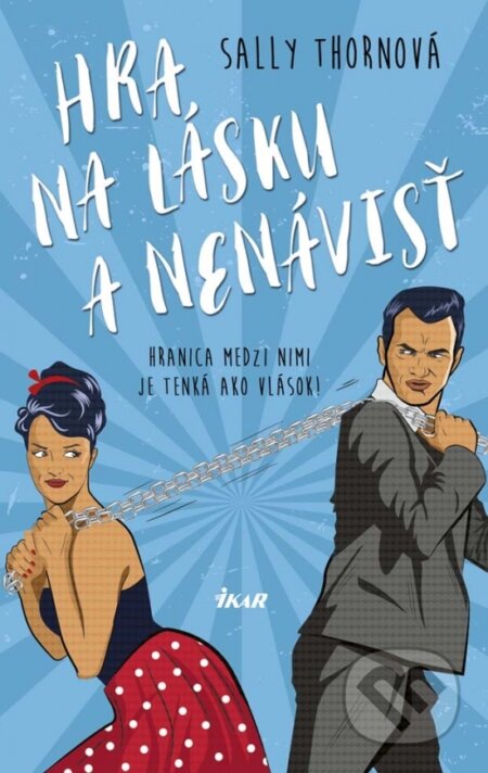 Kniha: Hra na lásku a nenávisť (Sally Thorne). Ikar, 2017 Kniha: Hra na lásku a nenávisť (Sally Thorne). Ikar, 2017