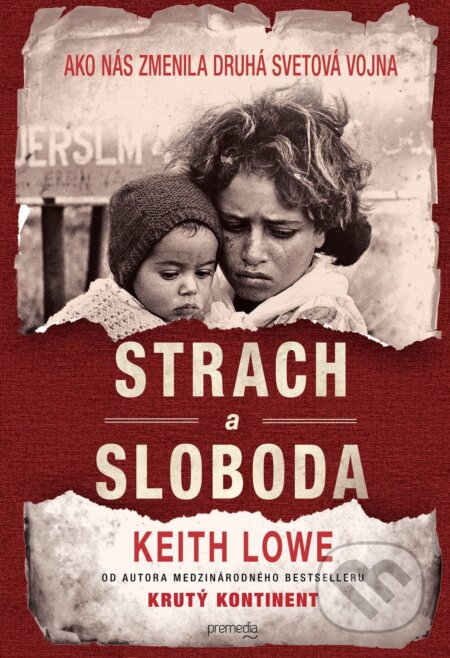 Kniha: Strach a sloboda (Keith Lowe). Premedia, 2017 Kniha: Strach a sloboda (Keith Lowe). Premedia, 2017