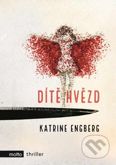 Kniha: Dítě hvězd (Katrine Engberg). Motto, 2017 Kniha: Dítě hvězd (Katrine Engberg). Motto, 2017