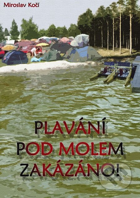 E-kniha: Plavání pod molem zakázáno (Miroslav Kočí). E-knihy jedou E-kniha: Plavání pod molem zakázáno (Miroslav Kočí). E-knihy jedou